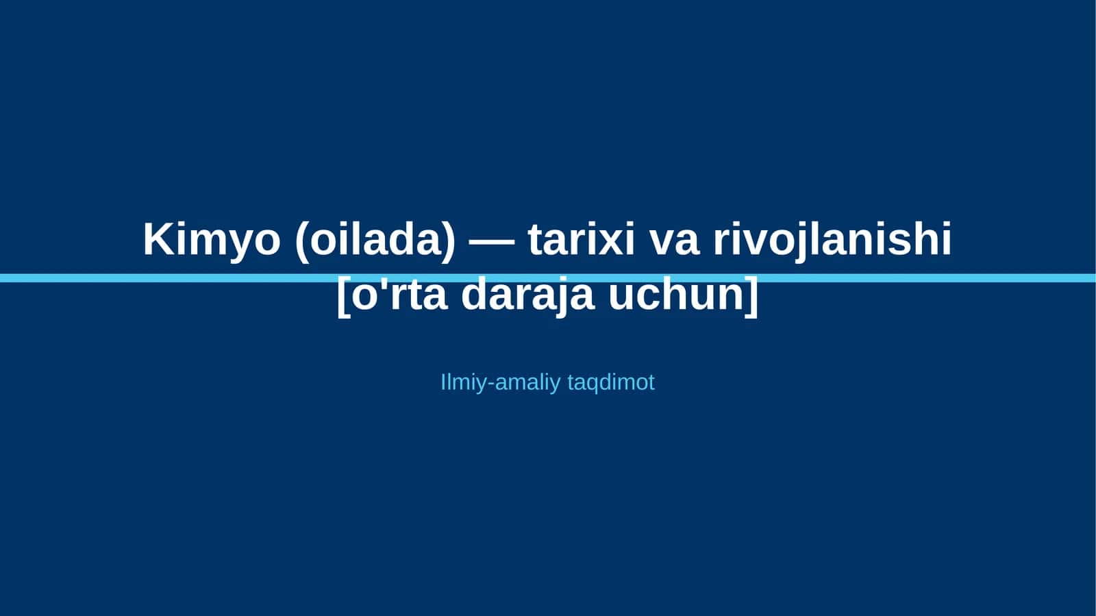 Kimyo (oilada) — tarixi va rivojlanishi [o'rta daraja uchun] 1