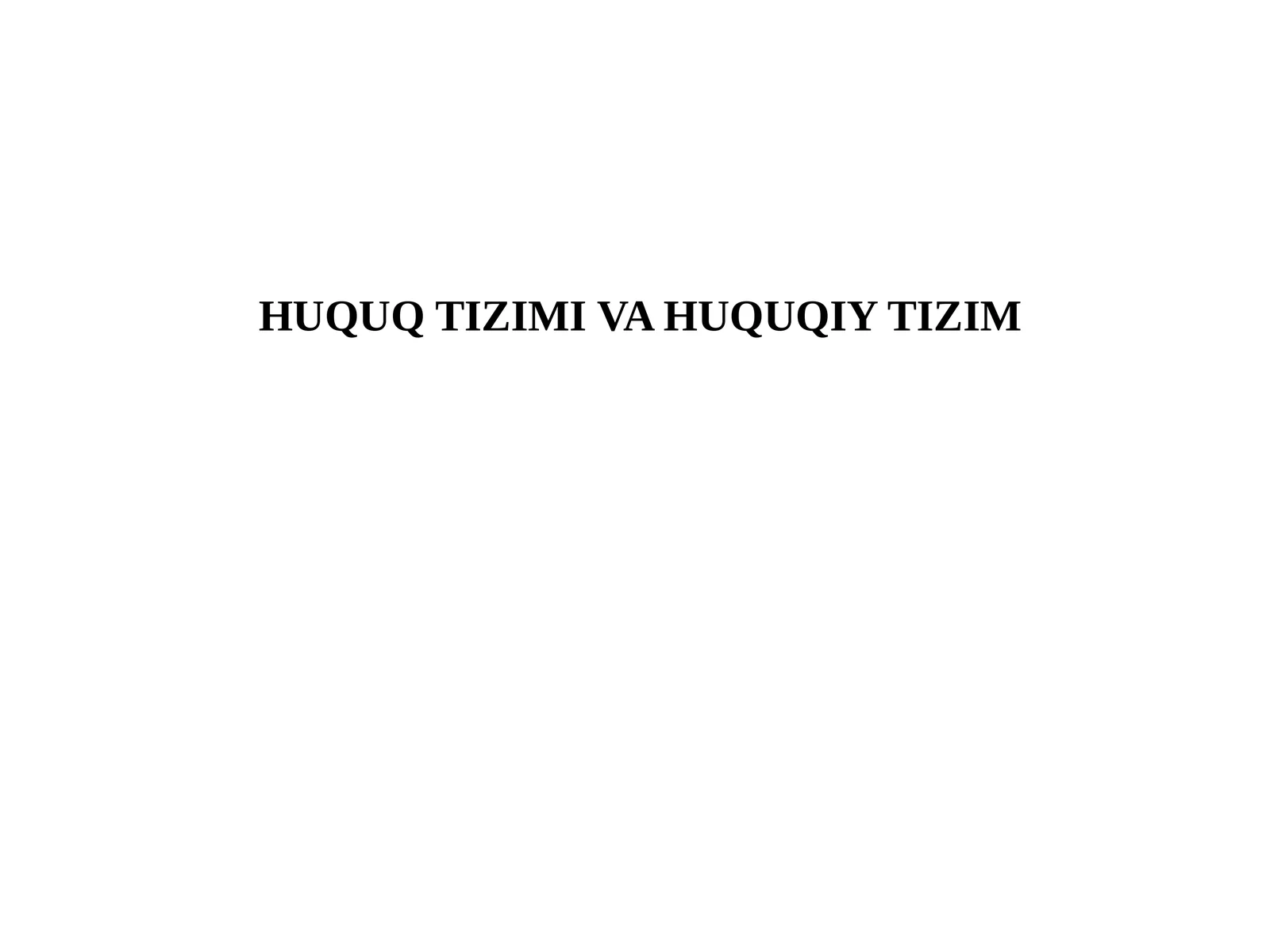 HUQUQ TIZIMI VA HUQUQIY TIZIM 1