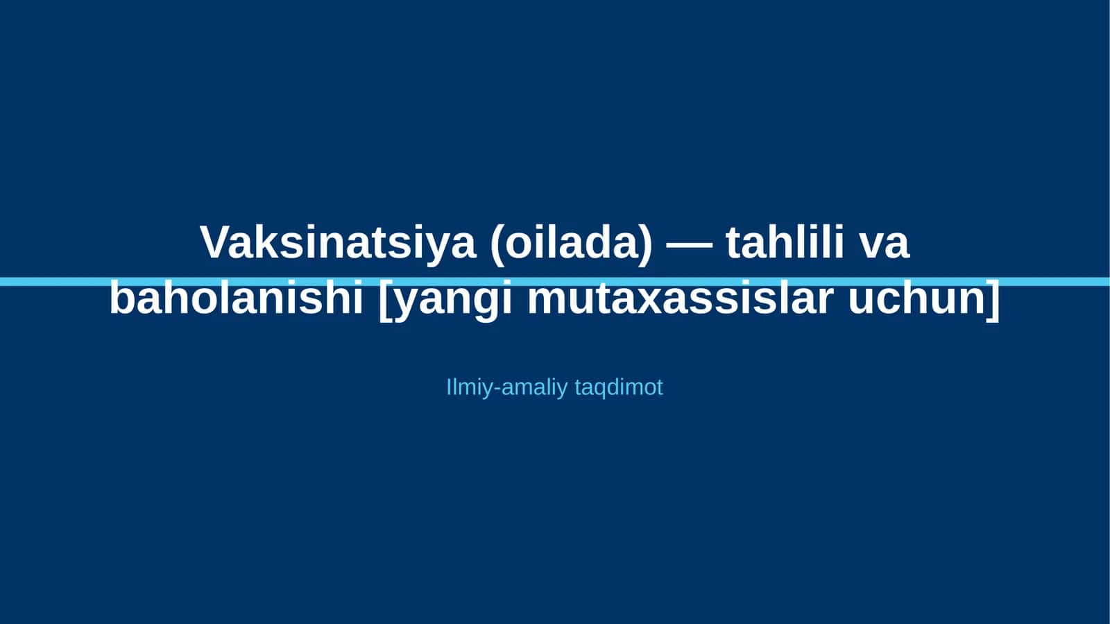 Vaksinatsiya (oilada) — tahlili va baholanishi [yangi mutaxassislar uchun] 1