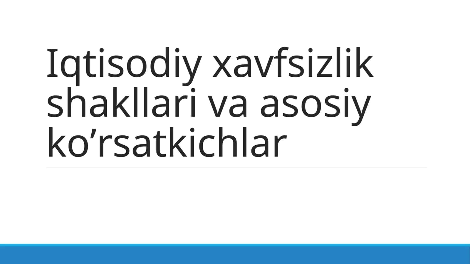 Iqtisodiy xavfsizlik shakllari va asosiy koʼrsatkichlar 1