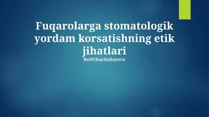 Fuqarolarga stomatologik yordam korsatishning etik jihatlari 1