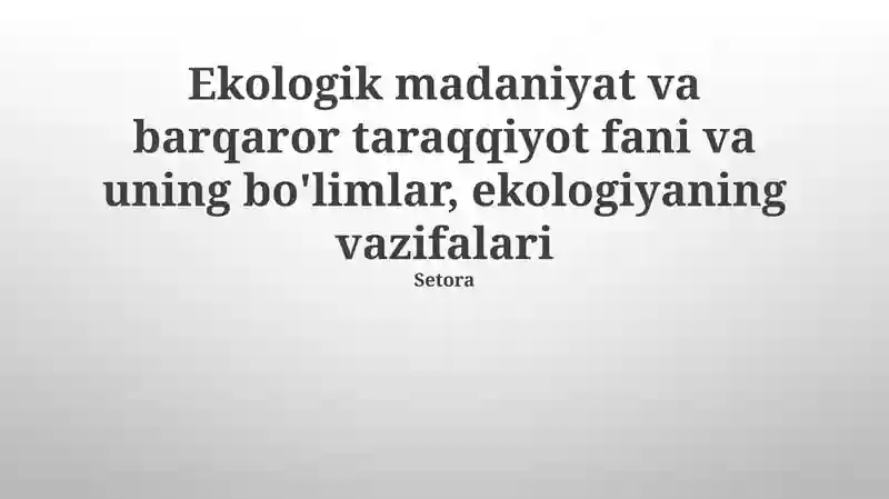 Ekologik madaniyat va barqaror taraqqiyot fani