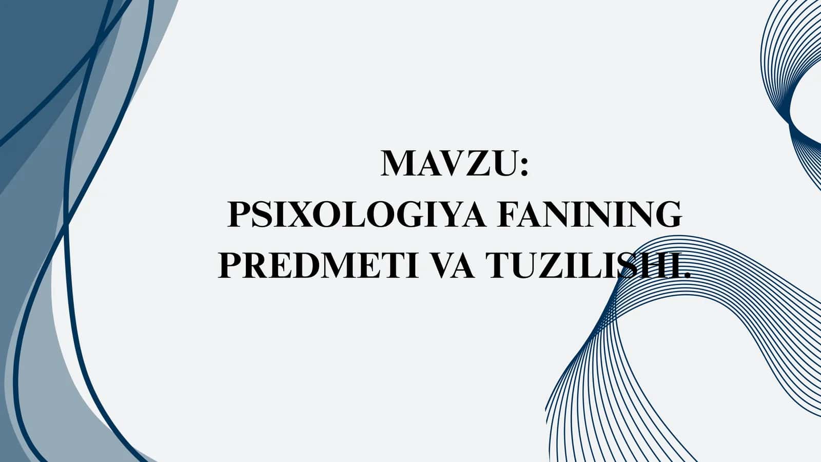 PSIXOLOGIYA FANINING PREDMETI VA TUZILISHI 1