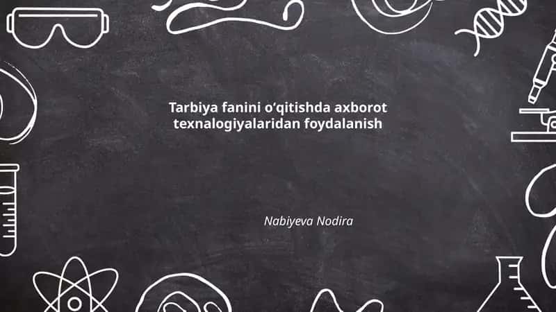 Tarbiya fanini oʻqitishda axborot texnologiyalaridan foydalanish 1