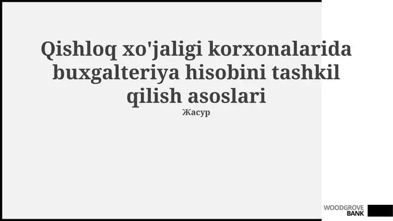 Qishloq xo'jaligi korxonalarida buxgalteriya hisobi tashkil etilishining asosiy elementlari 1