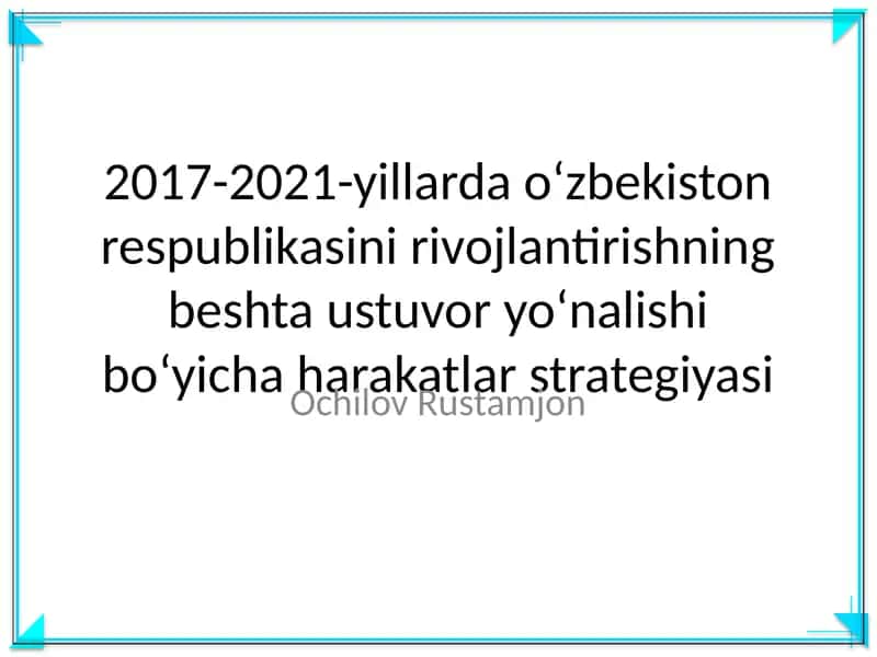 2017-2021-yillarda o‘zbekiston respublikasini rivojlantirishning beshta ustuvor yo‘nalishi bo‘yicha harakatlar strategiyasi 1