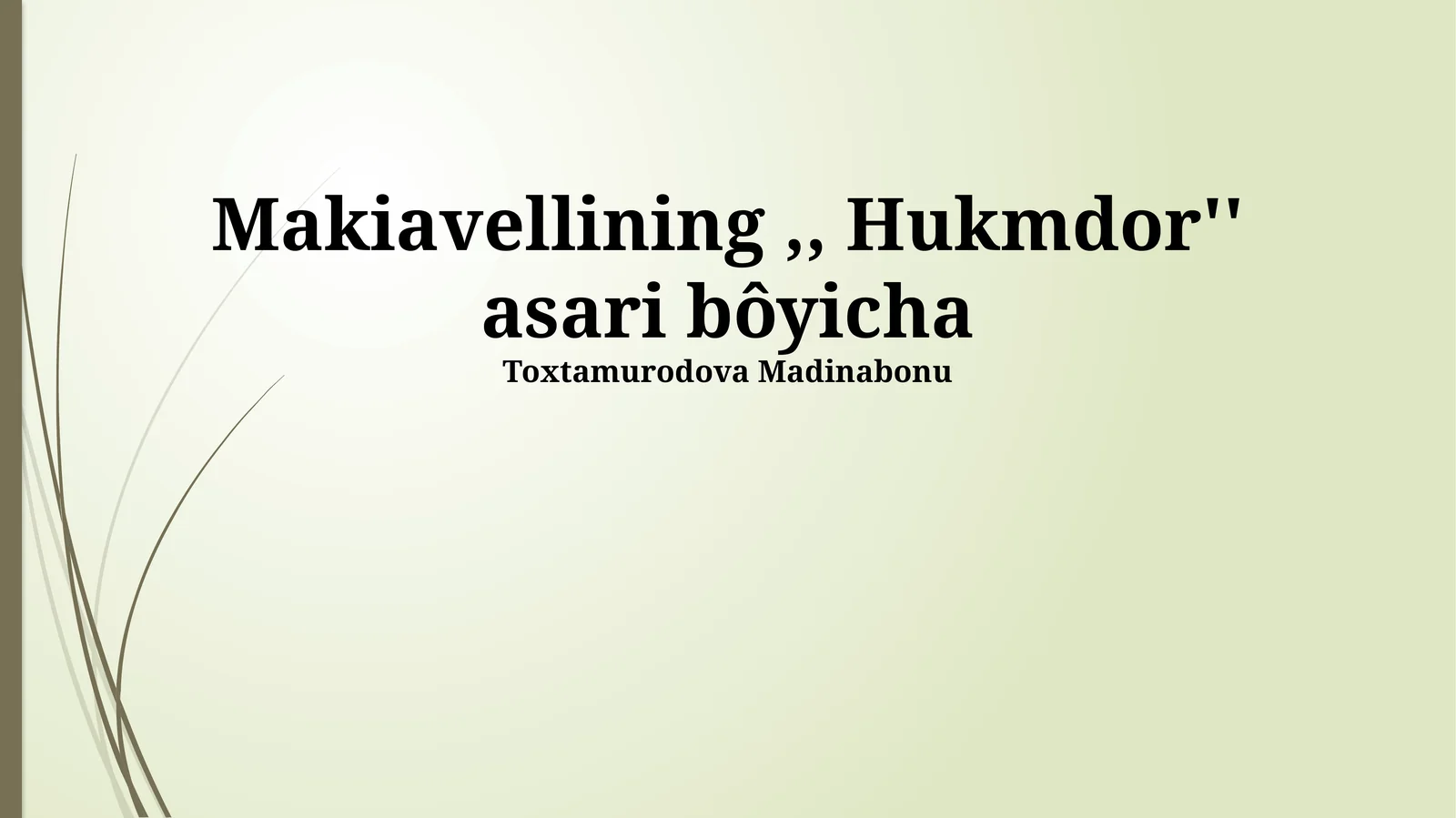 Makiavellining,, Hukmdor'' asari bôyicha 1