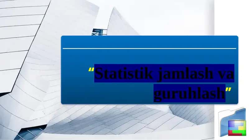 Statistik jamlash va guruhlash 1