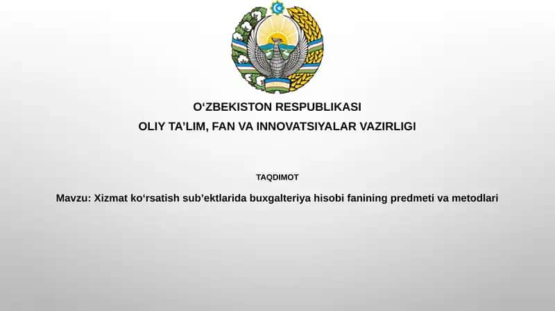 Xizmatkoʻrsatishsubʼektlaridabuxgalteriyahisobifaniningpredmetivametodlari 1