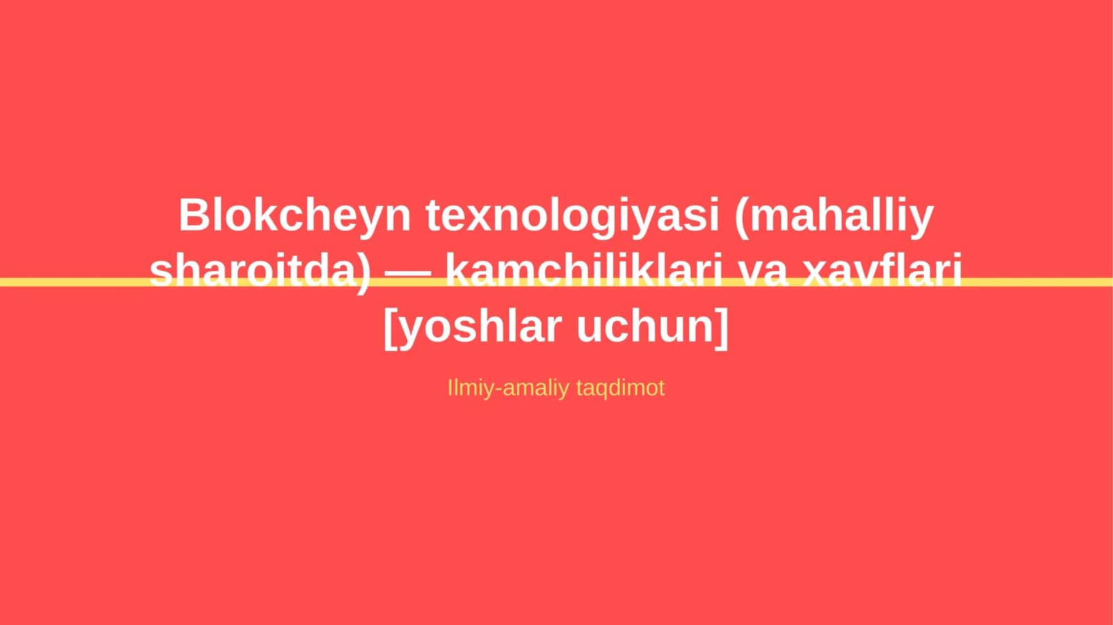 Blokcheyn texnologiyasi (mahalliy sharoitda) — kamchiliklari va xavflari [yoshlar uchun] 1