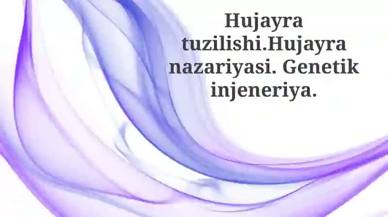 Hujayratuzilishi, Hujayranazariyasi, Genetikinjeneriya
