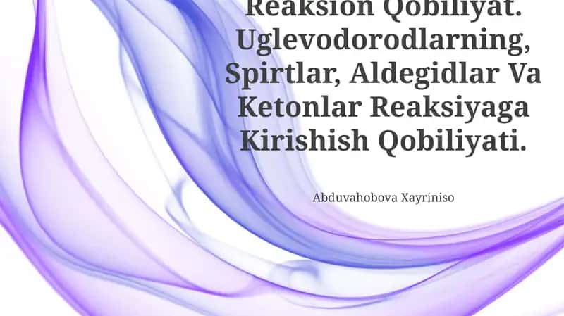 Uglevodorodlarning, Spirtlar, Aldegidlar Va Ketonlar Reaksiyaga Kirishish Qobiliyati 1