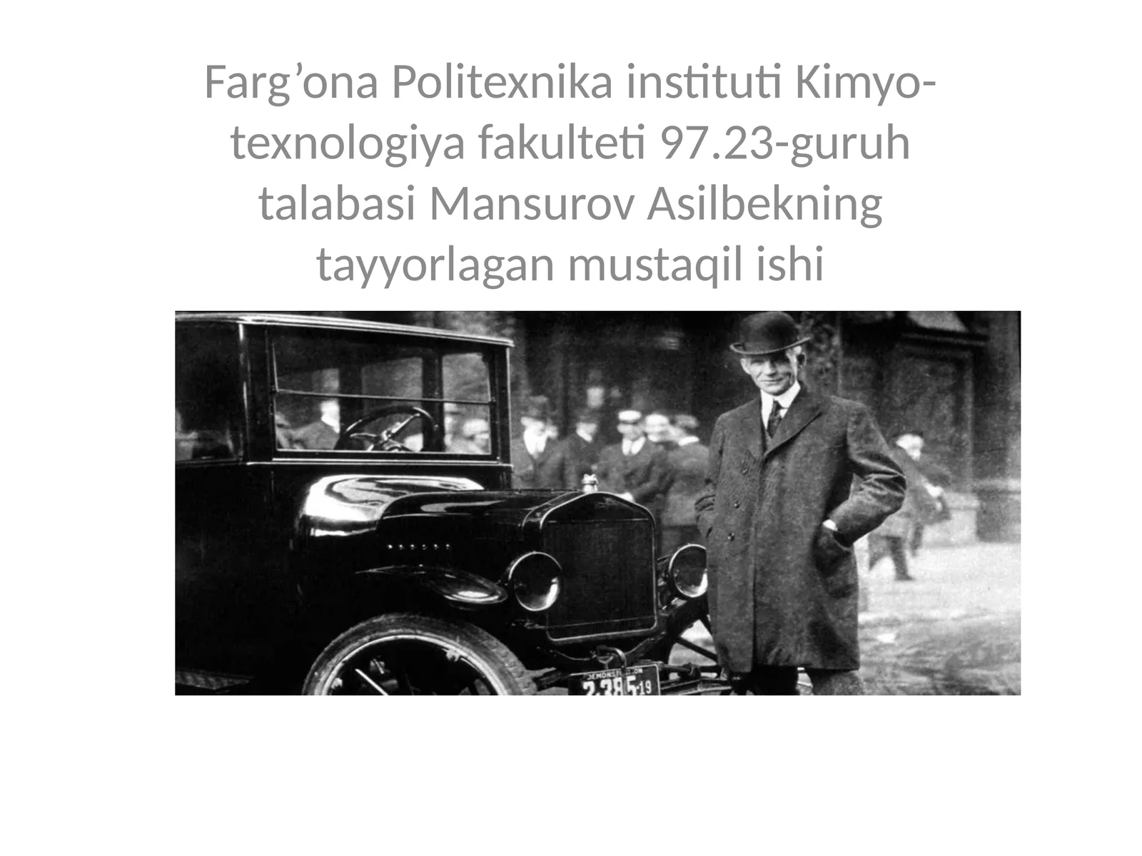 Farg’ona Politexnika instituti Kimyo-texnologiya fakulteti 97.23-guruh talabasi Mansurov Asilbekning tayyorlagan mustaqilishi 1