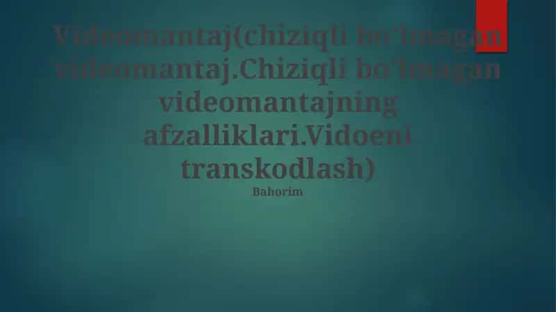 Chiziqli boʼlmagan videomantaj 1