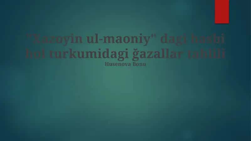 Xazoyin ul-Maoniy dagi hasbi hol turkumidagi ğazallar tahlili 1