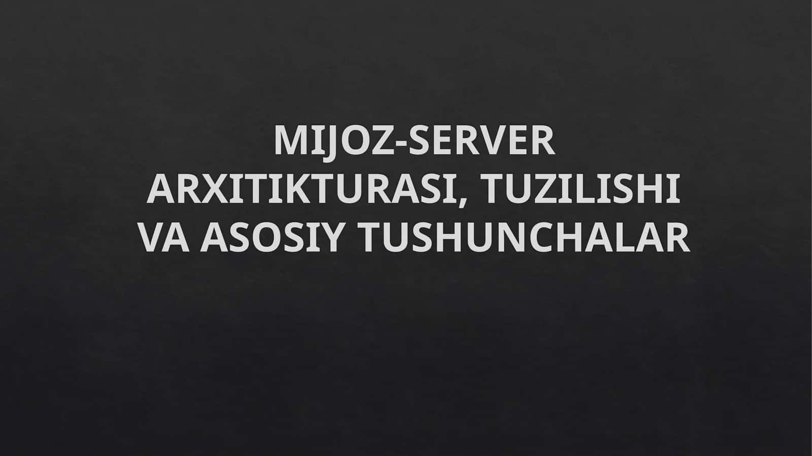 Mijoz server arxetekturasi 1