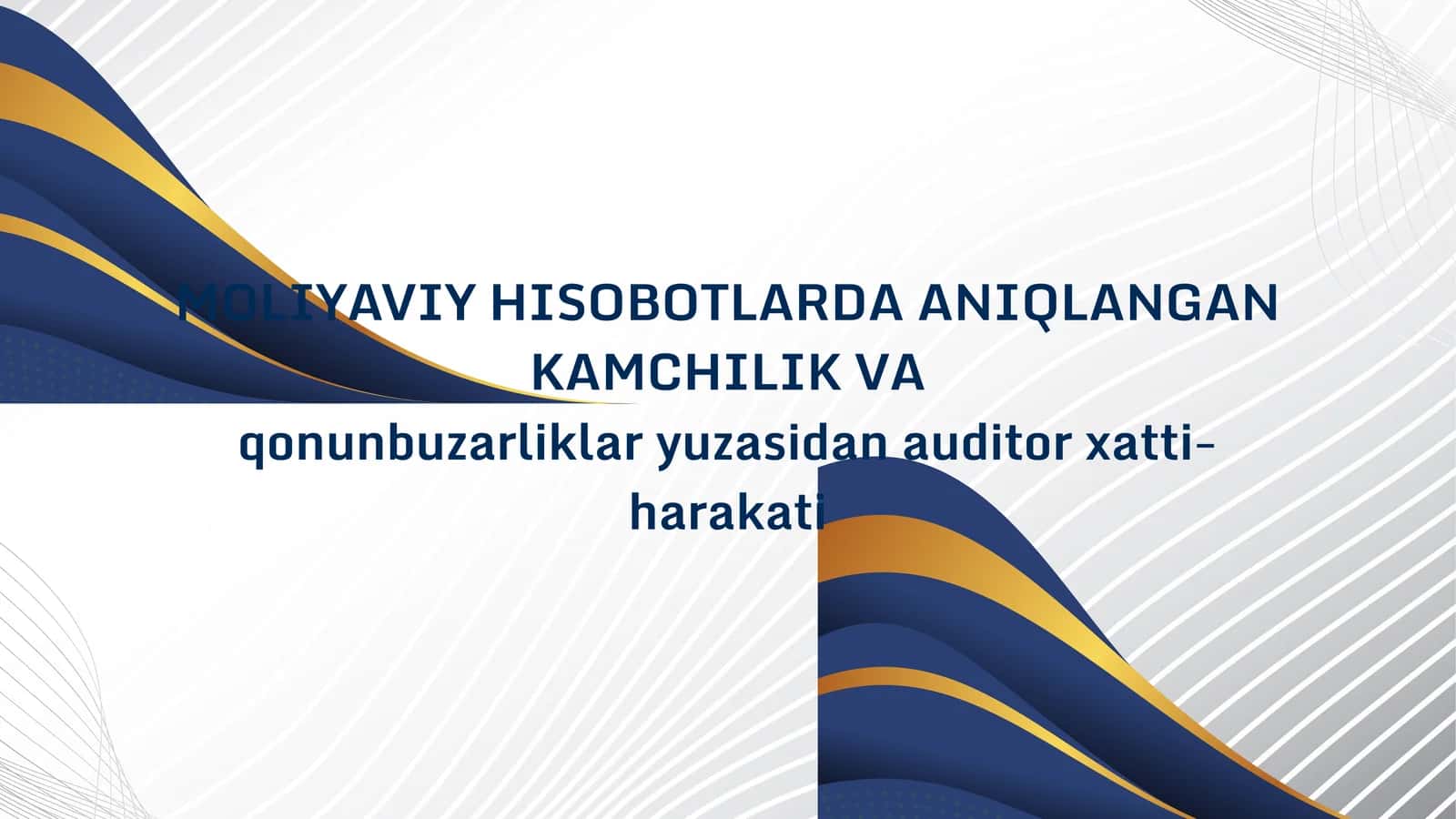 MOLIYAVIY HISOBOTLARDA ANIQLANGAN KAMCHILIK VA qonunbuzarliklar yuzasidan auditor xatti-harakati 1