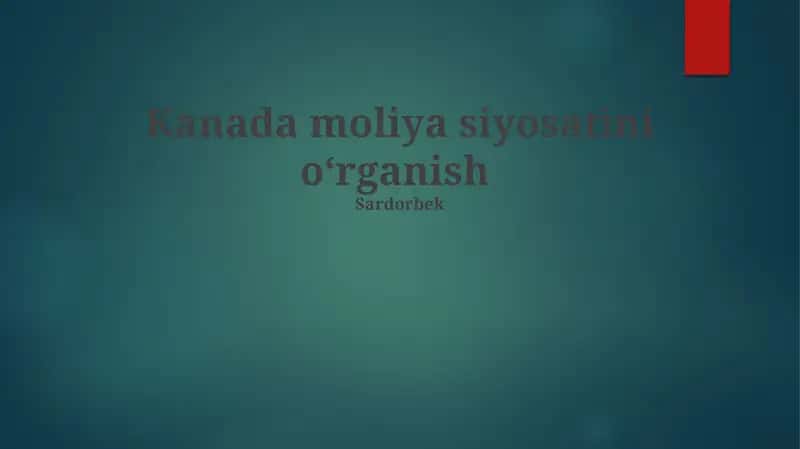 Kanada moliya siyosatini o‘rganish 1