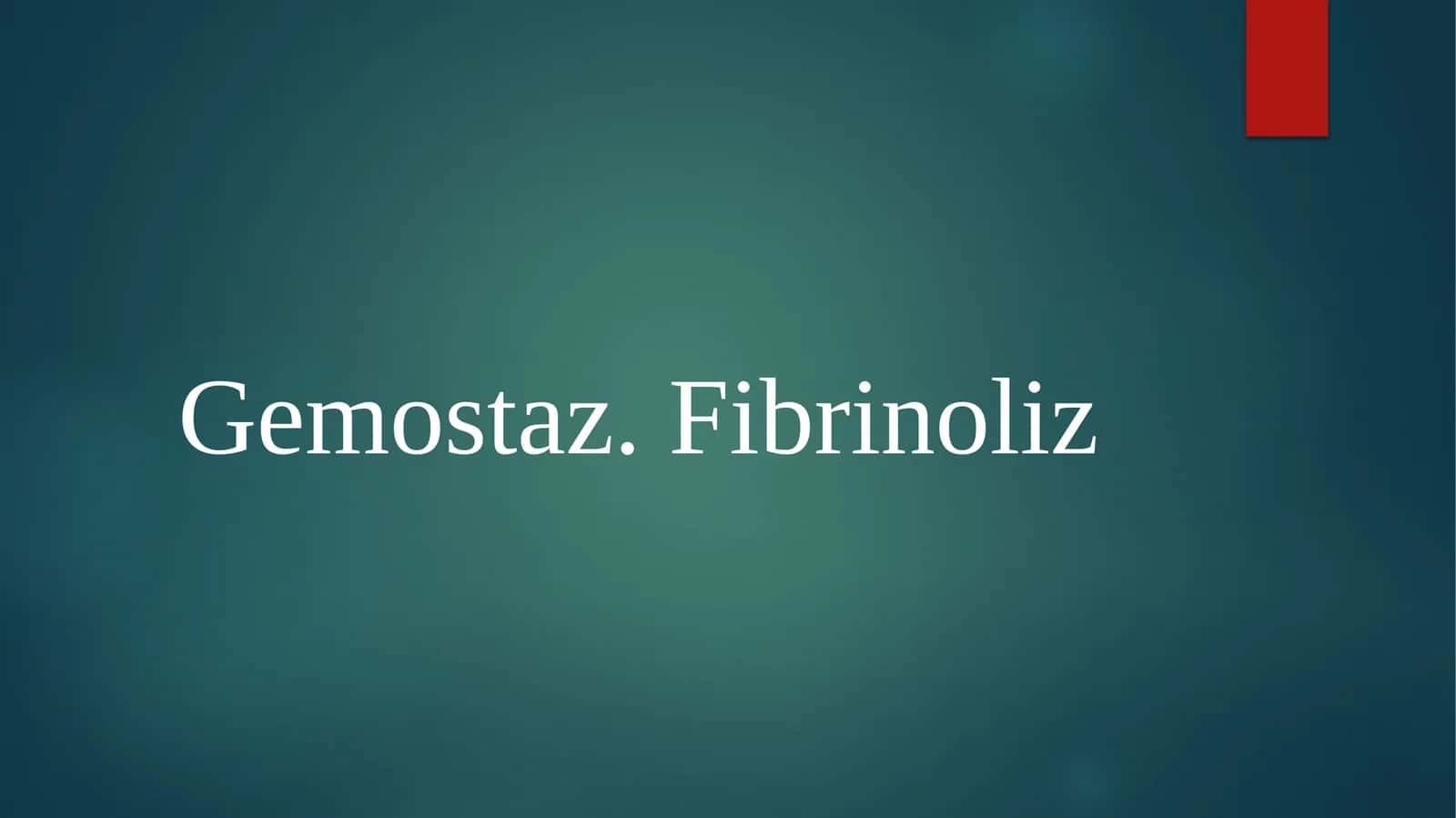 Gemostaz.Fibrinoliz 1