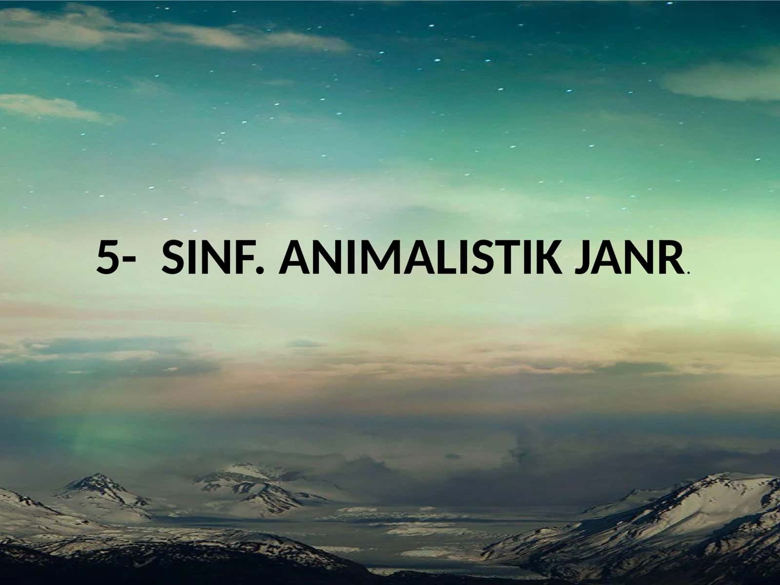5-sinf Tasviriy san'at Animalistik janrda rasm ishlash dars taqdimoti 1