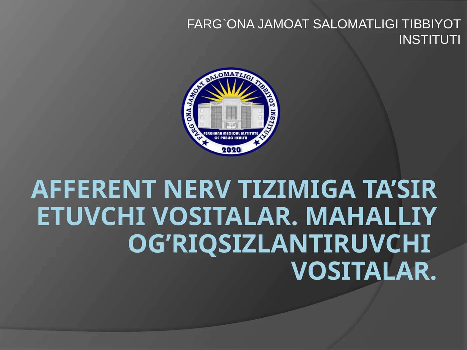 Aferent nerv tizimiga tasir etuvchi vositalar mahalliy og’riqsizlantirish 1