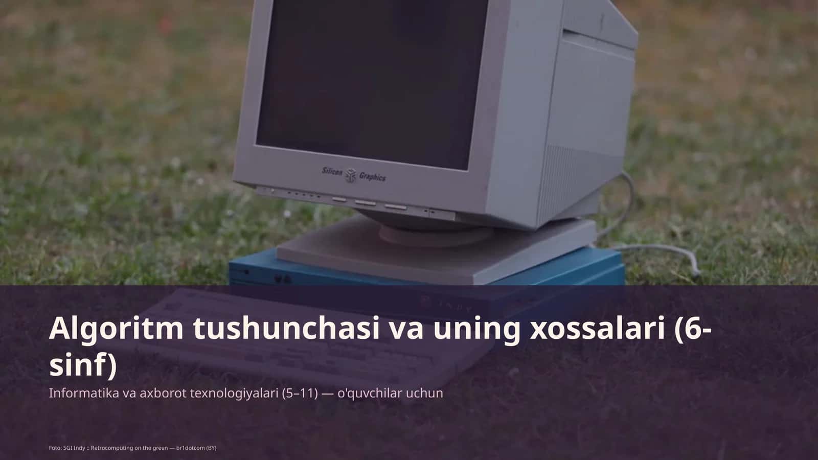 Algoritm tushunchasi va uning xossalari (6-sinf) 1