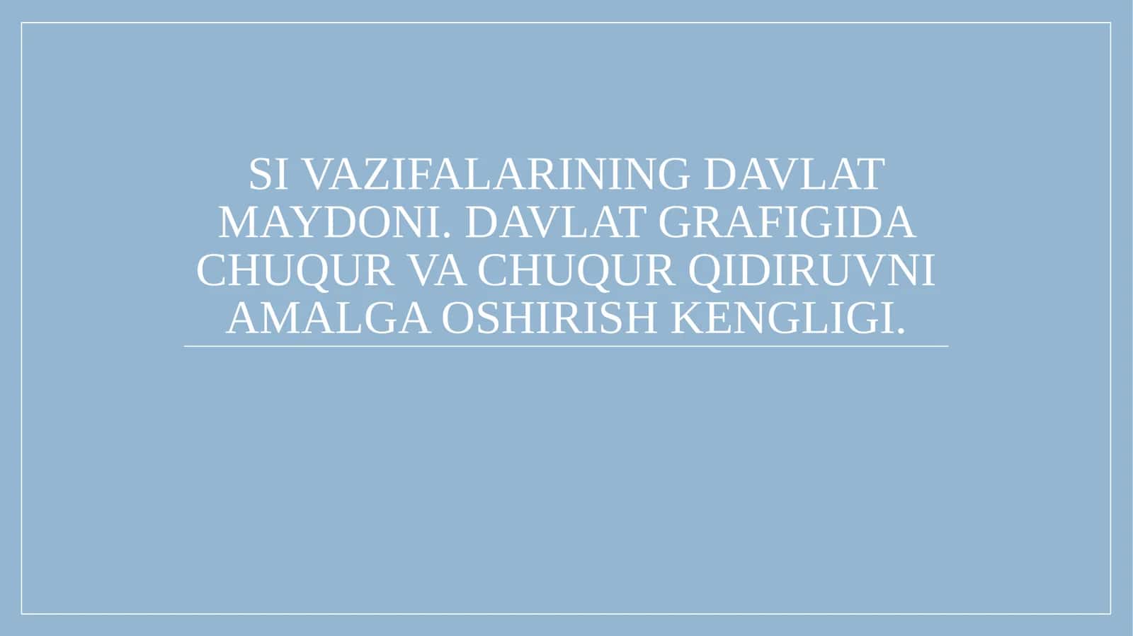 SI vazifalarining davlat maydoni. Davlat grafigida chuqur va chuqur qidiruvni amalga oshirish kengligi. 1