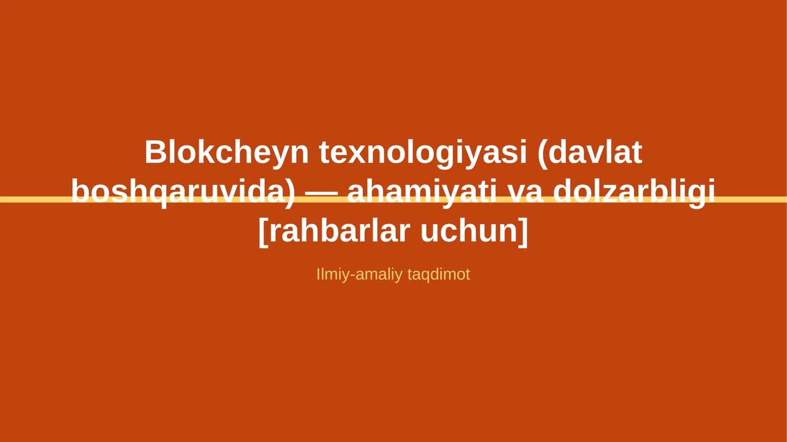 Blokcheyn texnologiyasi (davlat boshqaruvida) — ahamiyati va dolzarbligi [rahbarlar uchun] 1