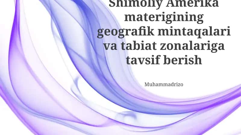Shimoliy Amerika materigining geografik mintaqalari va tabiat zonalariga tavsif berish 1