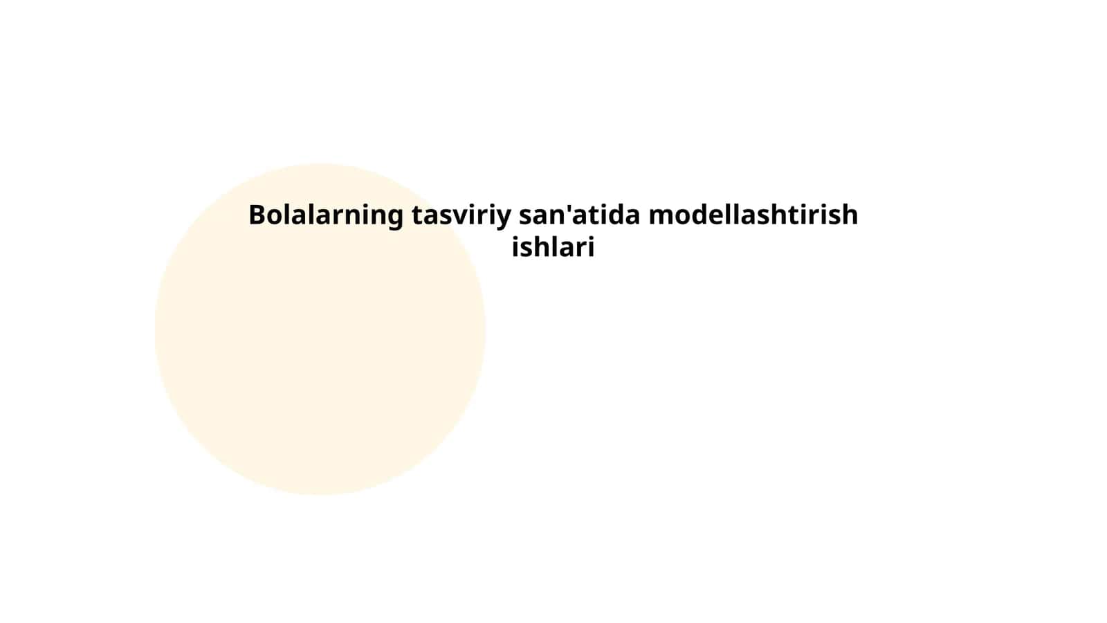 Bolalarning tasviriy san'atida modellashtirish ishlari 1