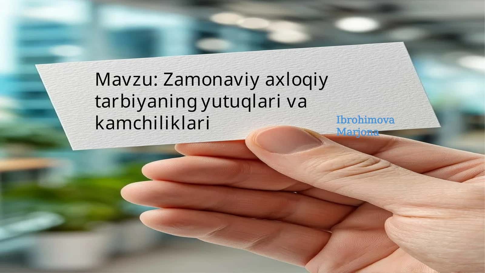Zamonaviyaxloqiytarbiyaningyutuqlarivakamchiliklari 1