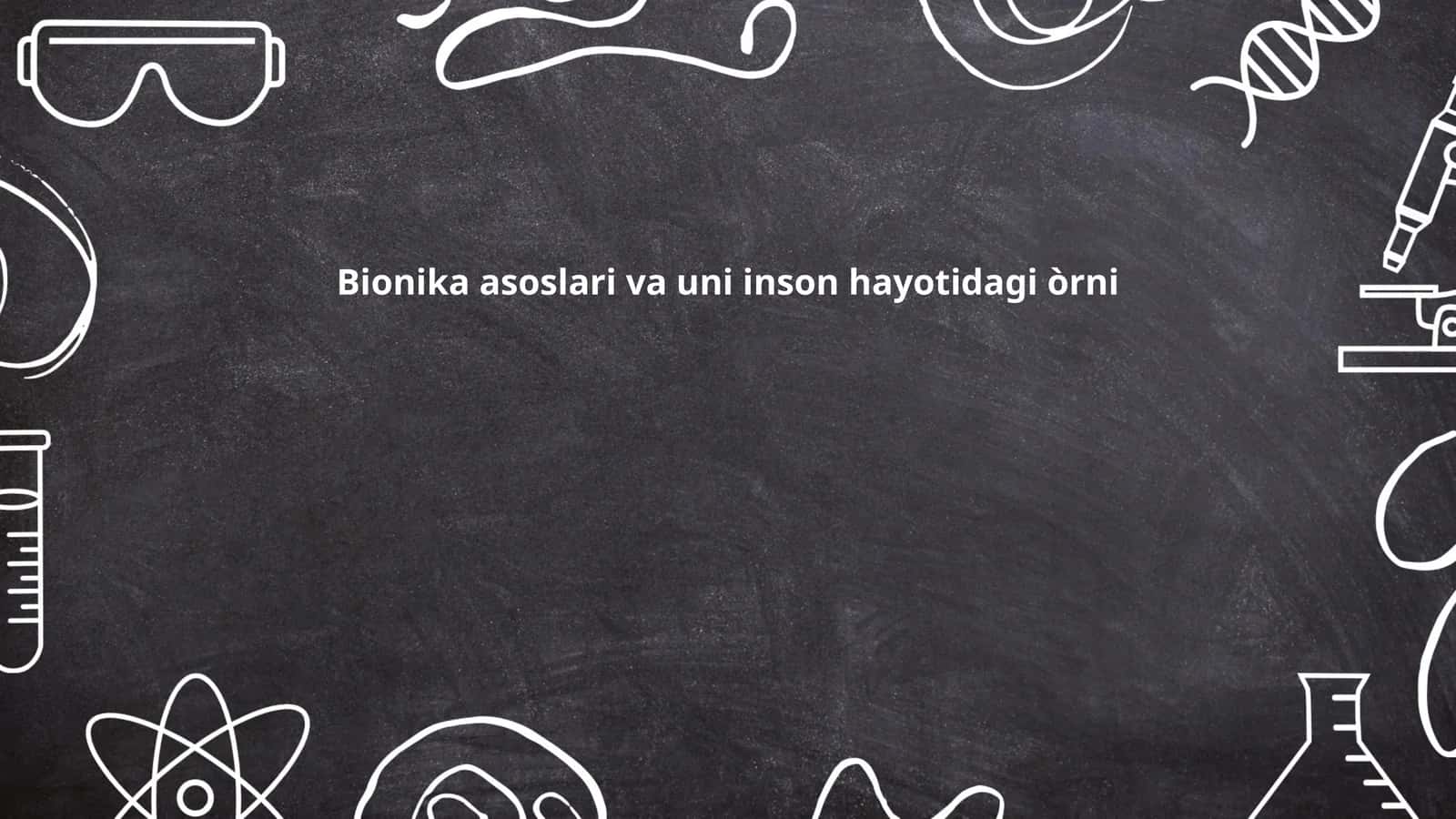 Bionika asoslari va uni inson hayotidagi òrni 1
