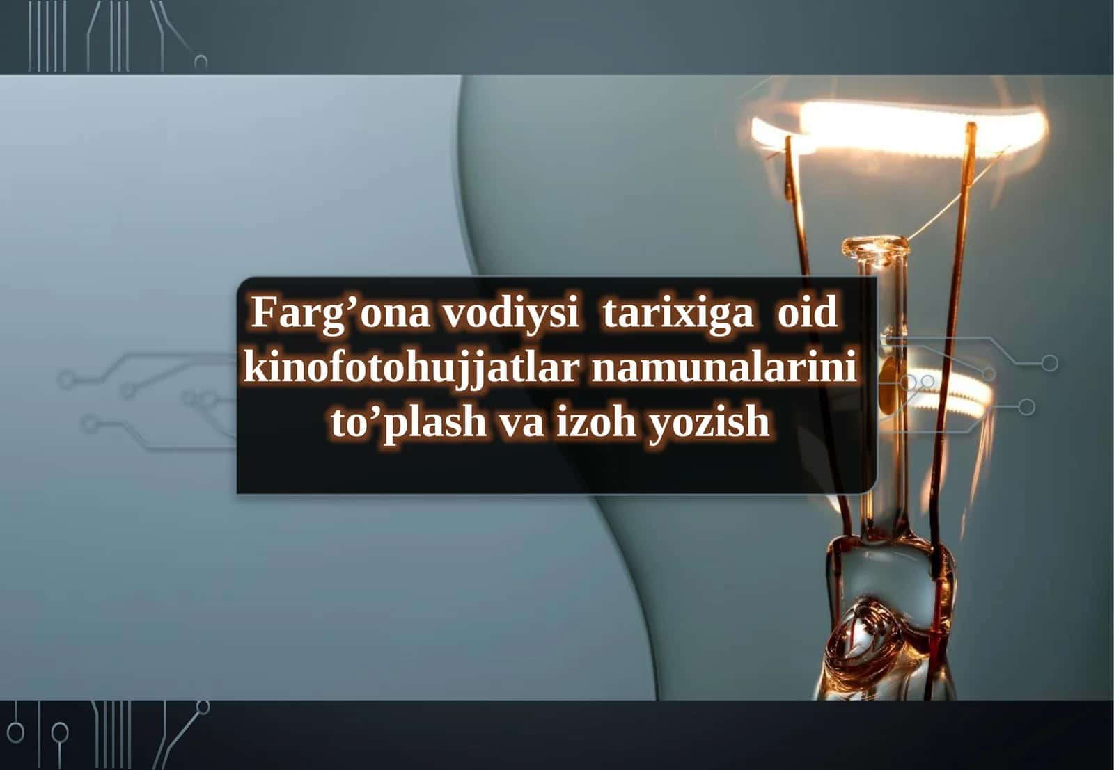 Farg‘ona vodiysi tarixiga oid kino foto hujjatlarni namunalarini to‘plash va izoh yozish 1