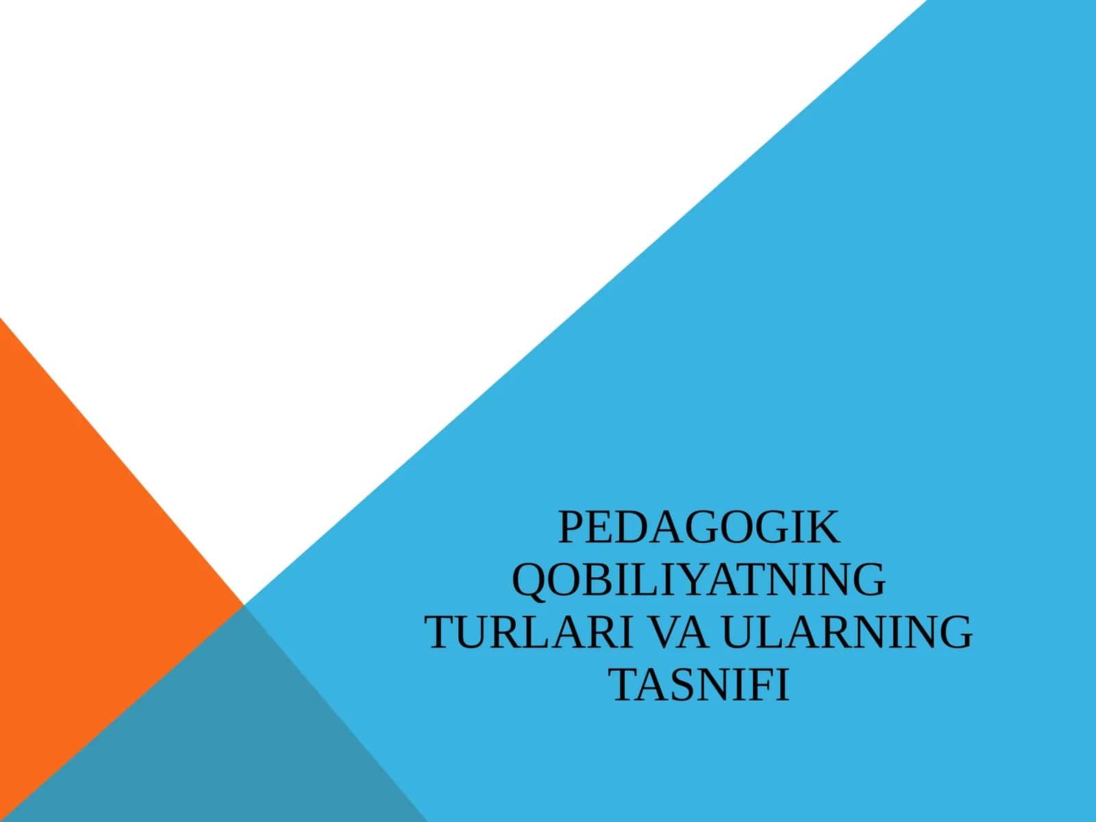 Pedagogik qobiliyatning turlari va ularning tasnifi 1