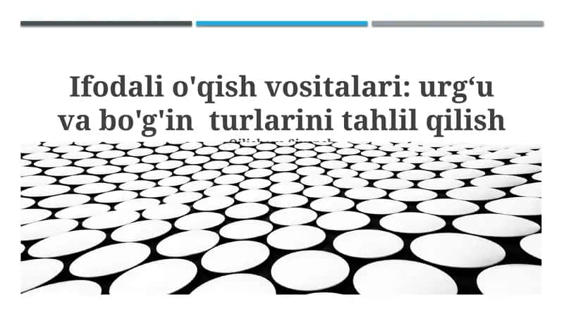 Ifodali o'qish vositalari: urgʻu va bo'g'in turlarini tahlil qilish 1