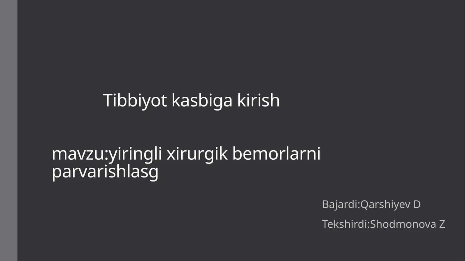 Tibbiyot kasbiga kirish mavzu: yiring elixirurgik bemorlarni parvarishlash 1