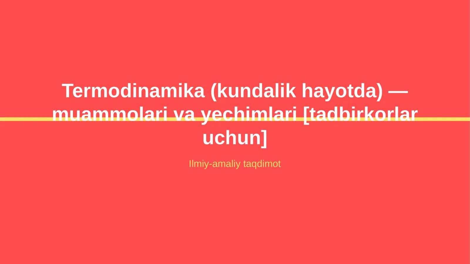 Termodinamika (kundalik hayotda) — muammolari va yechimlari [tadbirkorlar uchun] 1