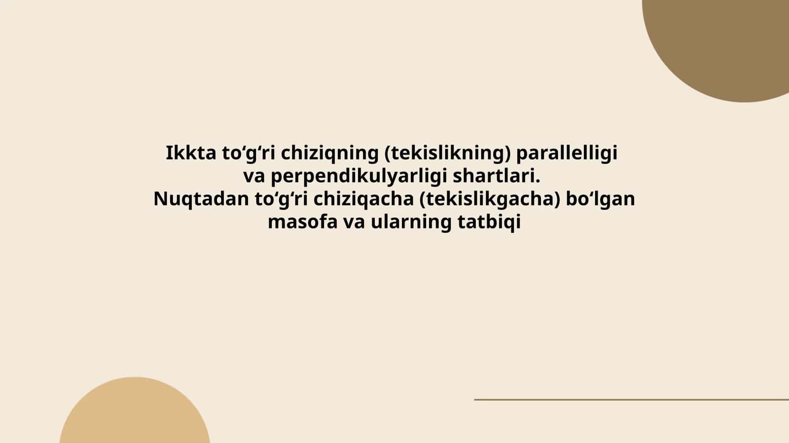 Ikkta to‘g‘ri chiziqning (tekislikning) parallelligi va perpendikulyarligi shartlari. Nuqtadan to‘g‘ri chiziqacha (tekislikgacha) bo‘lgan masofa va ularning tatbiqi 1