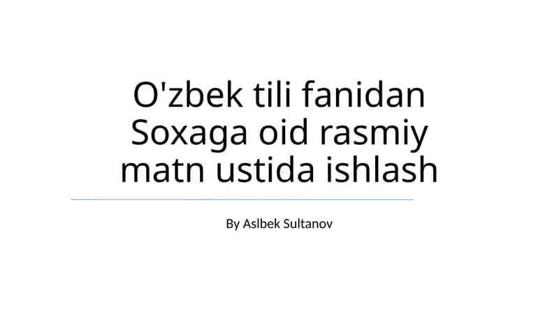 O'zbek tili fanidan Soxaga oid rasmiy matn ustida ishlash 1