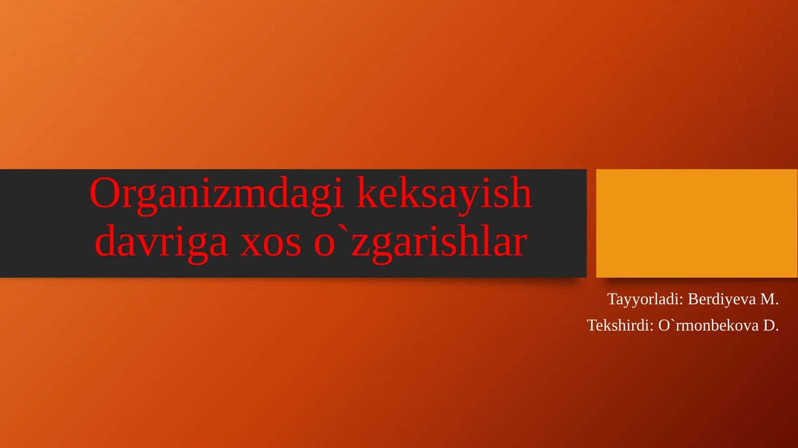 Organizmdagi keksayish davriga xosil o`zgarishlar 1