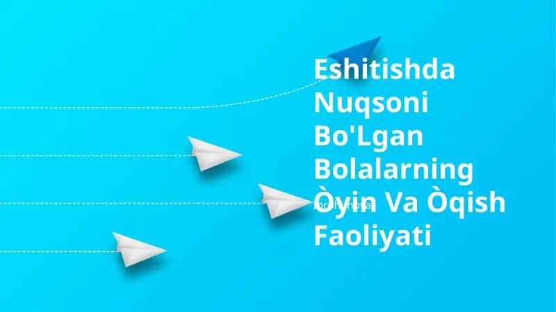 Eshitishda Nuqsoni Bo'Lgan Bolalarning Òyin Va Òqish Faoliyati 1