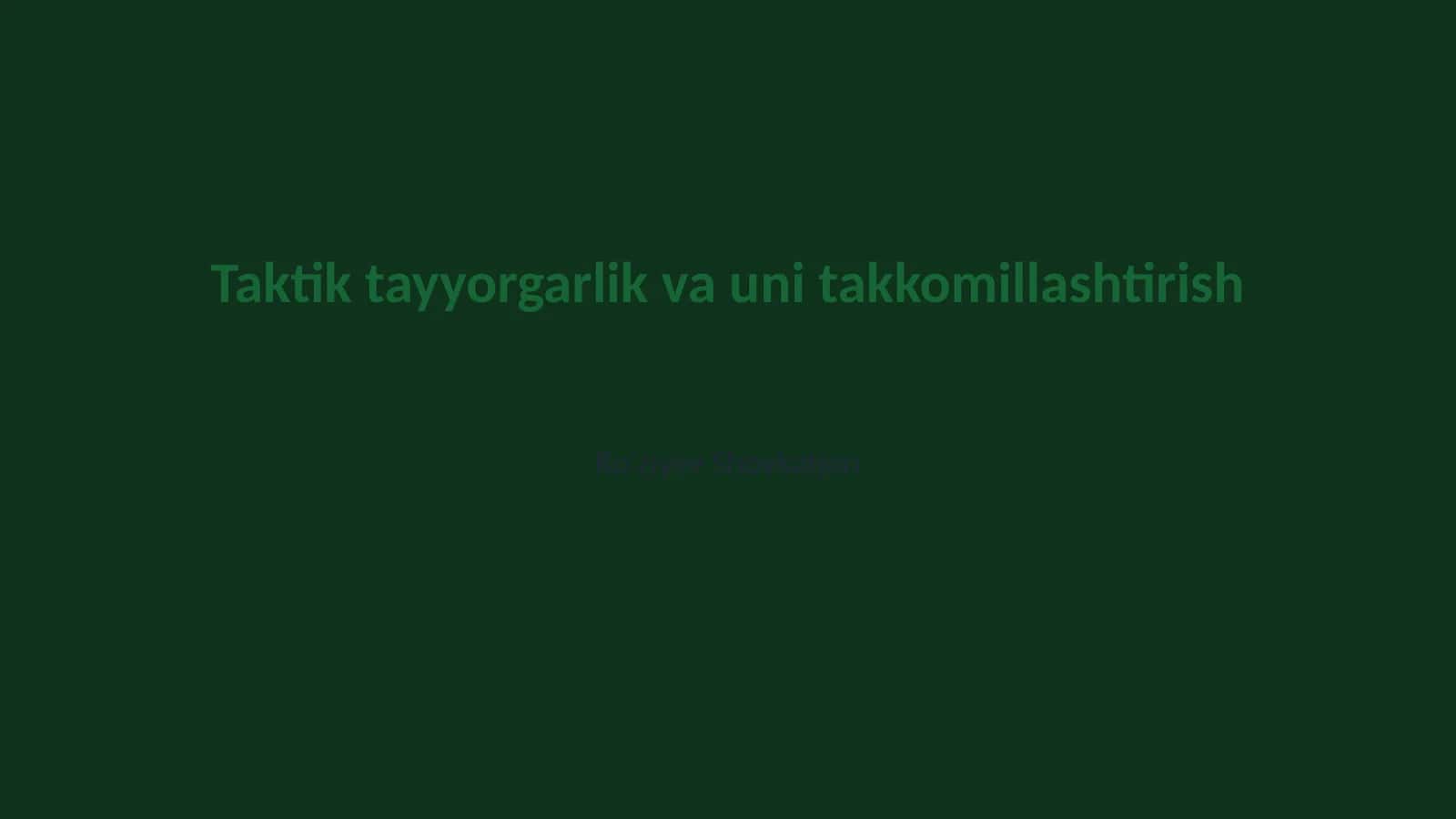 Taktik tayyorgarlik va uni takkomillashtirish 1