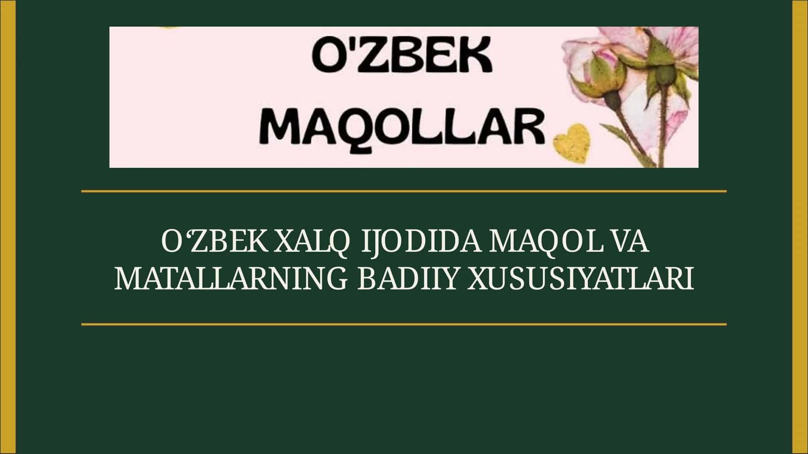 O‘ZBEK XALQ IJODIDA MAQOL VA MATALLARNING BADIIY XUSUSIYATLARI 1