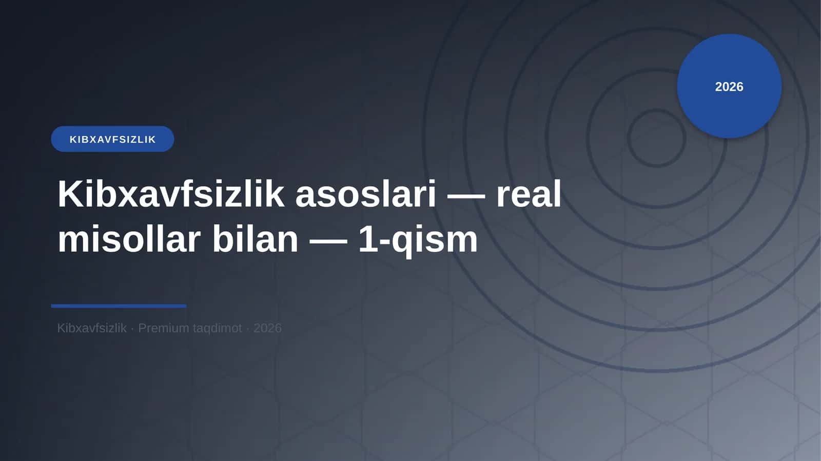 Kibxavfsizlik asoslari — real misollar bilan — 1-qism 1