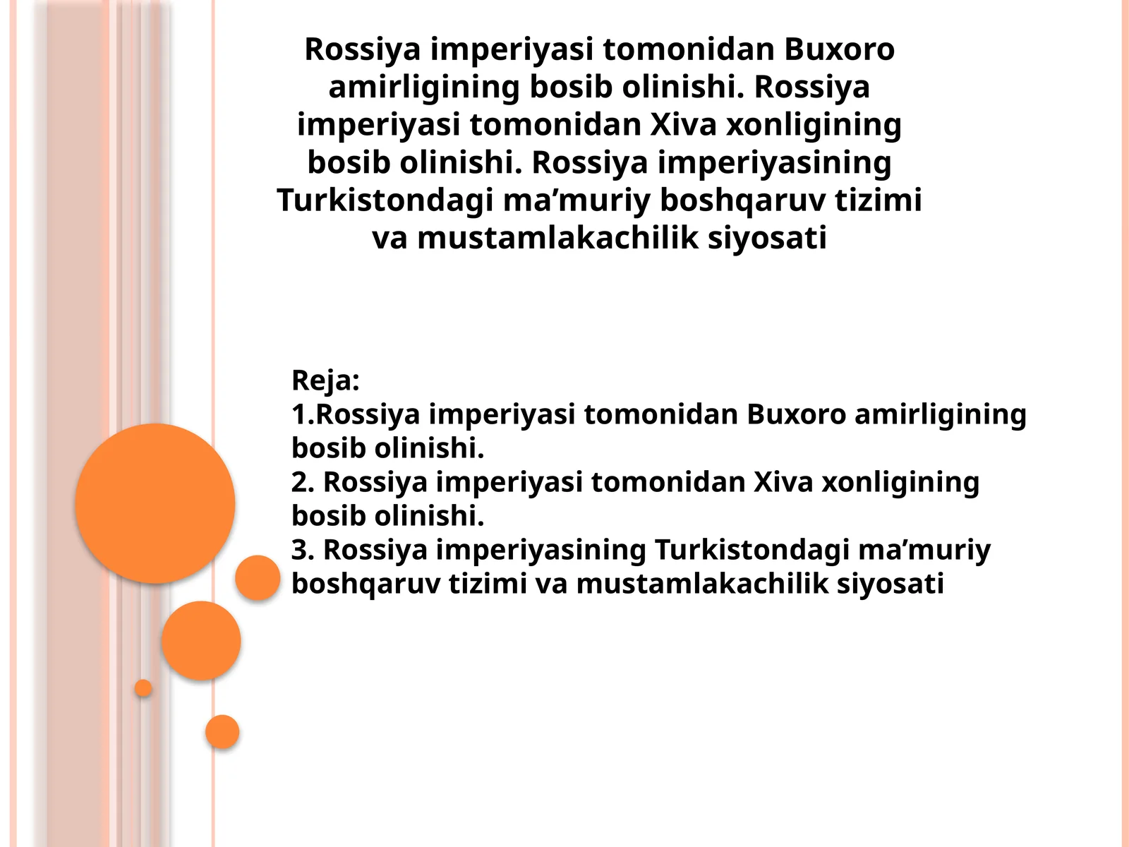 Rossiya imperiyasi tomonidan Buxoro amirligining bosib olinishi. Rossiya imperiyasi tomonidan Xiva xonligining bosib olinishi. Rossiya imperiyasining Turkistondagi ma’muriy boshqaruv tizimi va mustamlakachilik siyosati 1