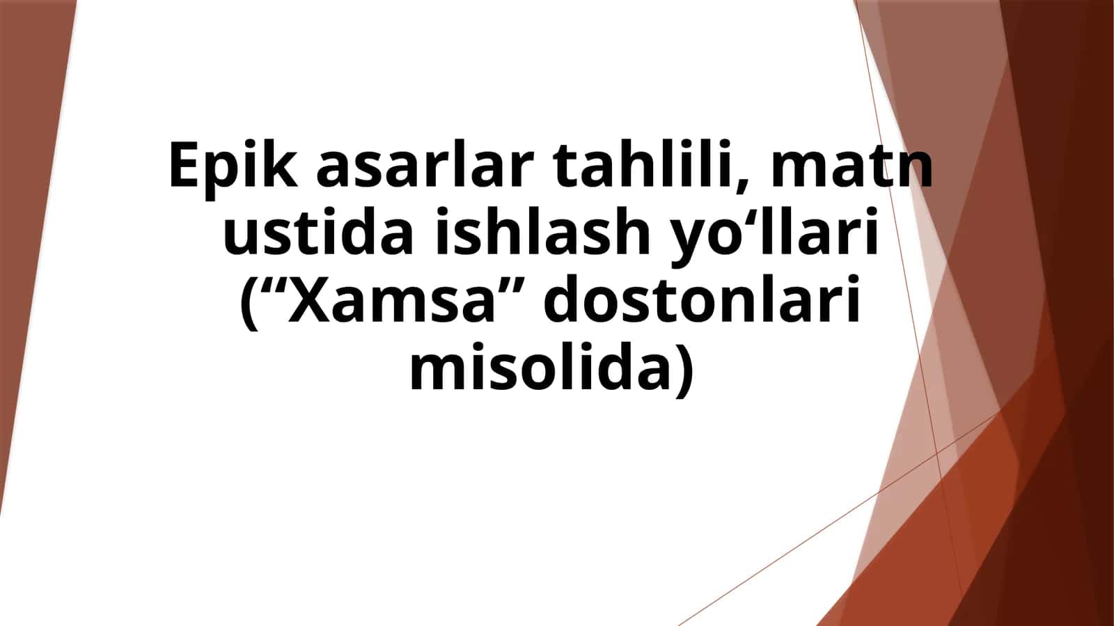 Epik asarlar tahlili, matn ustida ishlash yo‘llari (“Xamsa” dostonlari misolida) 1