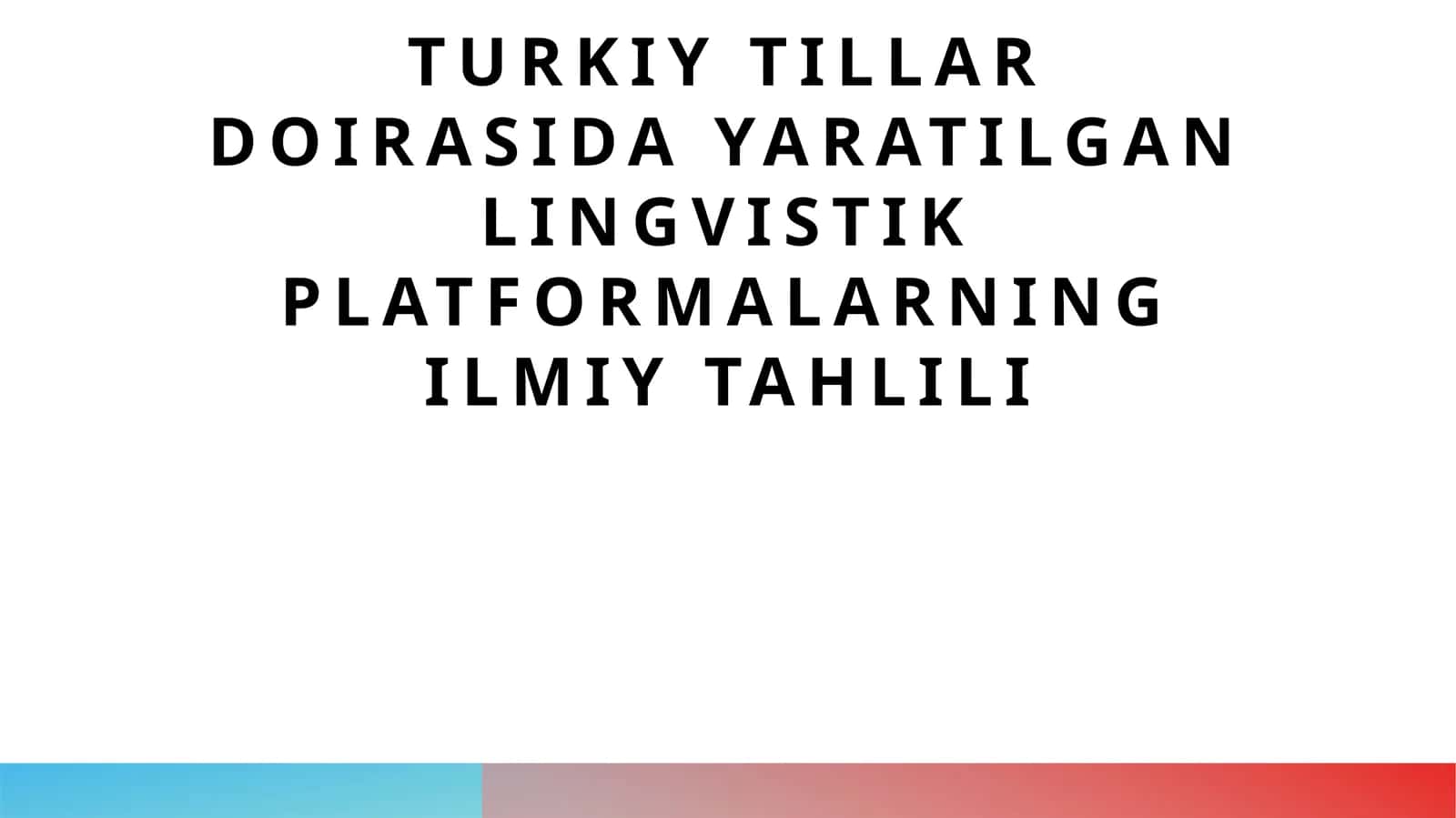 Turkiy tillar doirasida yaratilgan lingvistik platformalarning ilmiy tahlili 1