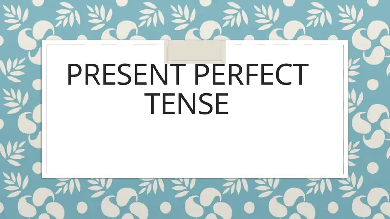 Present Perfect Tense 1