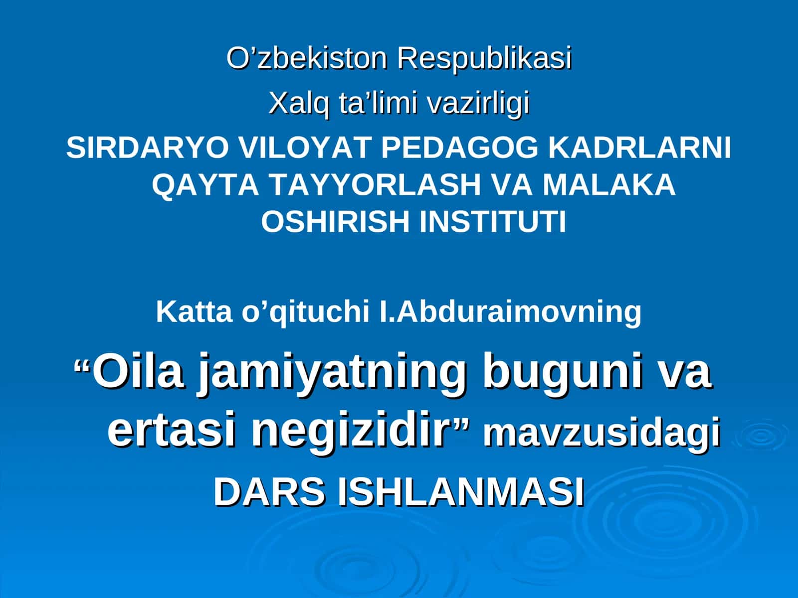 "Oila jamiyatning buguni va ertasi negizidir" DARS ISHLANMASI 1