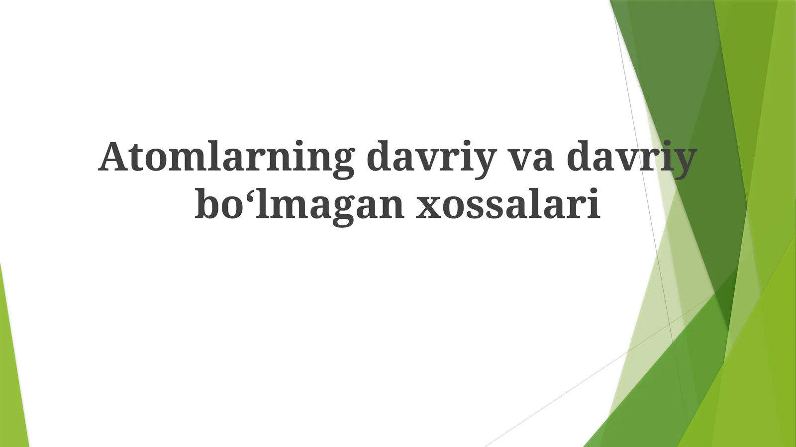 Atomlarning davriy va davriy boʻlmagan xossalari 1